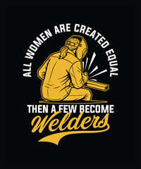 Obraz premium All women are created equal funny welder quote tee 
