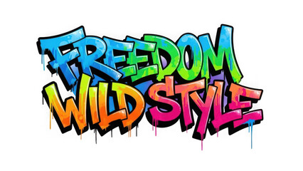 Colorful graffiti text freedom wild style
