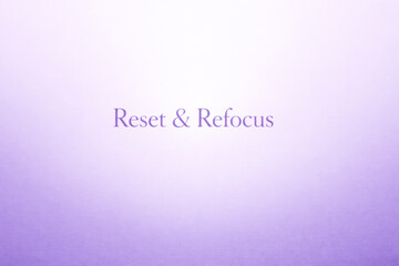 Horizontal Reset & Refocus quote in soft purple gradient with gentle glow, calming motivational typography for mental clarity, mindfulness practice, self-care content, wellness branding