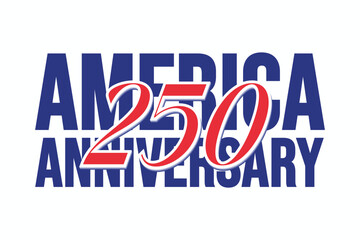 America 250th anniversary sticker, label, tag, badge vector illustration. 250 years Anniversary banner, poster, card to celebrate Independence Day of America on 4th July.