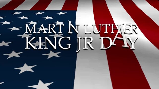Celebrating MLK Day with waving American flag in the background. 4k patriotic typography animation of Martin Luther King Jr Day. I have a dream