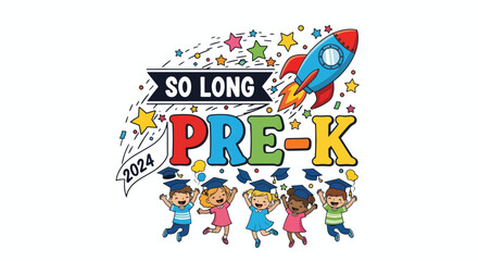 So Long Pre-K 2024 Graduation Celebration with Happy Kids and Rocket.