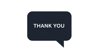 Fototapeta premium Thank you for Your Gratitude: A stylized speech bubble conveys a message of sincere appreciation. 