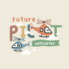 Fototapeta premium Cute Cartoon Helicopters with Fun Lettering Kids Illustration 
