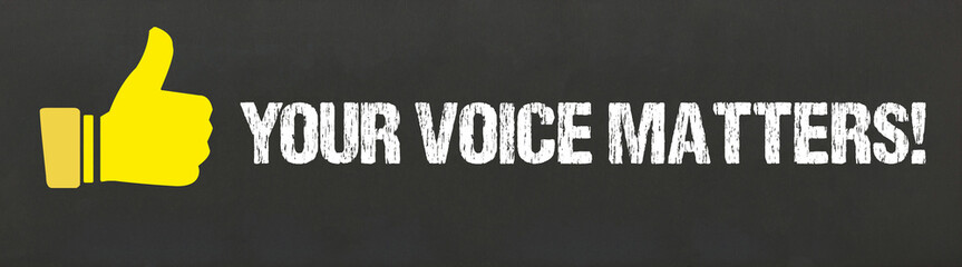 Your Voice Matters!	

