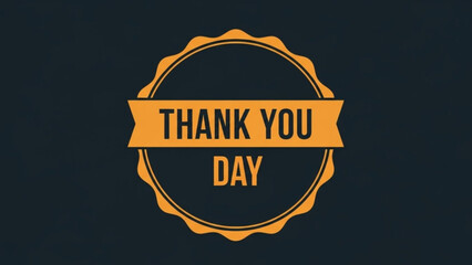 Gratitude concept with thank you day orange badge on dark background