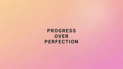 Progress over perfection motivational quote on colorful gradient background