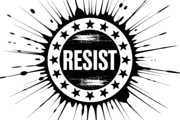 Resist Stamp Grunge Black and White Distressed Ink Splash Graphic Design Element for Protest