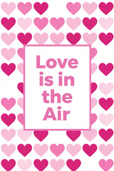 Pink hearts background with text Love is in the Air