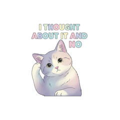 PNG. isolated transparent background.&nbsp;Cute cat says no with thought bubble and colorful text