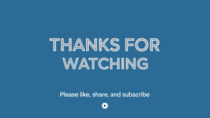 Show Appreciation A clear 'Thanks for Watching' message encouraging viewer engagement and digital content interaction