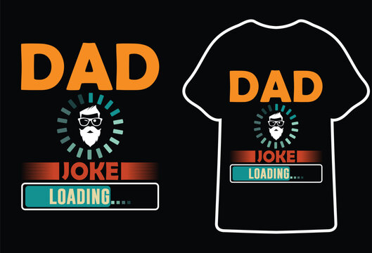 Dad joke loading T shirt design