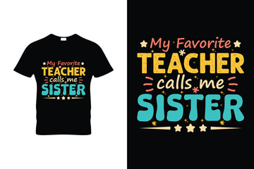 Obraz premium My Favorite Teacher Calls Me Sister Funny Groovy Teacher T Shirt