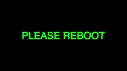 Please reboot glitch digital error message computer system suitable for tech support videos, error screen simulations, or retro computing themes. - Powered by Adobe