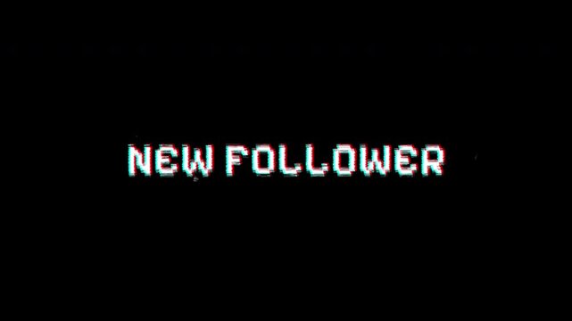 New follower streaming alert pixel glitch retro notification ideal for live stream overlays, gaming channels, and social media content to announce new followers.