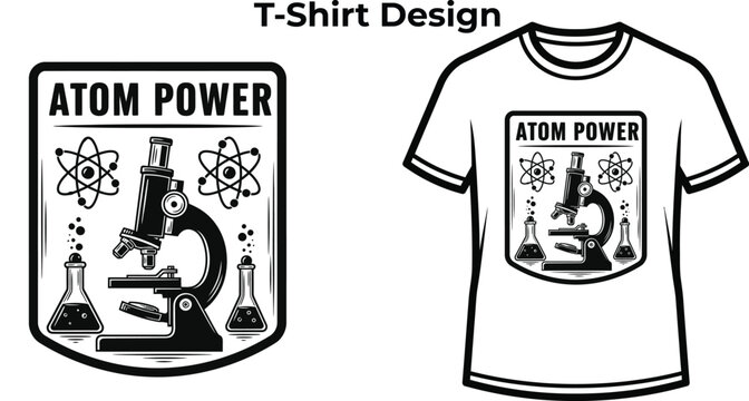 T-shirt design of Atom power typography with microscope for science logo design, laboratory research badge, biology discovery emblem and isolated on transparent chemistry graphic illustration