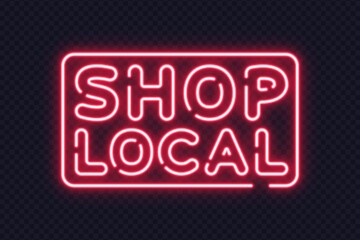 Neon shop local text promoting community support and small businesses. Bright sign for campaigns or stores.