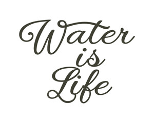 Water is Life Quote