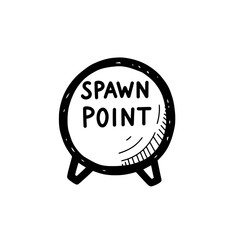 Simple black and white illustration of a sign with the text Spawn Point.