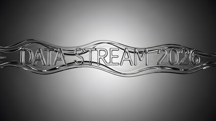 Data stream 2026 digital technology wave background with transparent liquid text effect and glossy futuristic glass letters on dark gradient surface