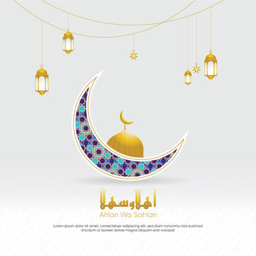 Ahlan Wa Sahlan Islamic Welcome Greeting Design with Crescent Moon and Gold Lanterns. Suitable for posters, flyers, invitations, greeting cards, social media and print use.