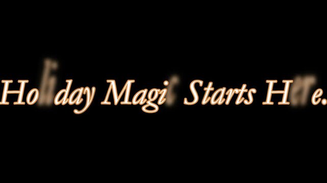Festive illuminated golden text message reading holiday magic starts here provides a warm welcoming seasonal greeting against a dark backdrop.