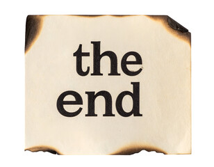 Burnt vintage paper sheet with scorched edges and the end typography as dramatic finale ending message on isolated background