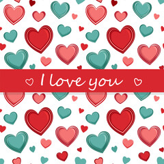 Seamless pattern with hearts in red and turquoise colors. In the center red ribbon with the text I love you. Vector illustration for cards, greetings, wallpapers, textiles related to love and romance