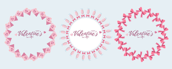 Set of three circular Valentine s Day wreaths love letters, champagne glasses with bows, and pink bows. Each features Happy Valentine s Day text in the center. Perfect for romantic designs © Lipitorika