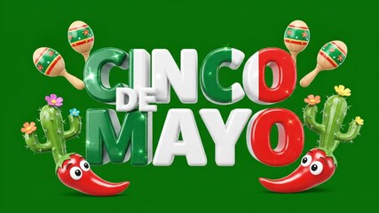 3D animation with "Cinco De Mayo" in bold green, white, and red Mexican flag on green screen background.