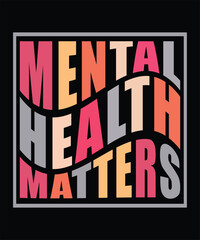 MENTAL HEALTH MATTERS TSHIRT DESIGN