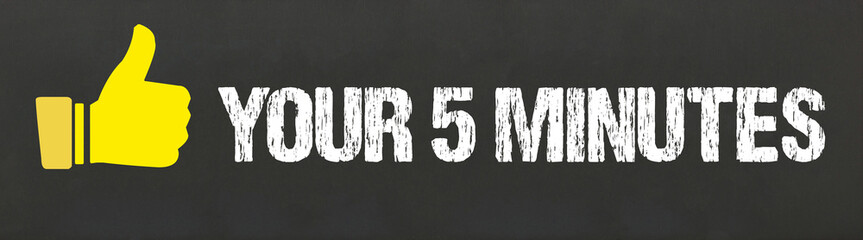 Your 5 Minutes	
