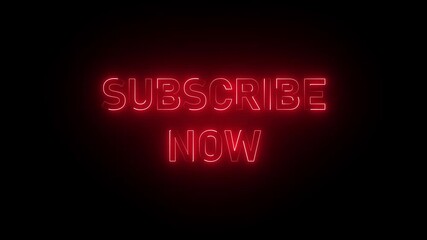 Neon subscribe now text animation on black background. Neon glowing text on black background.