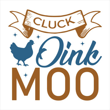 cluck OINK moo