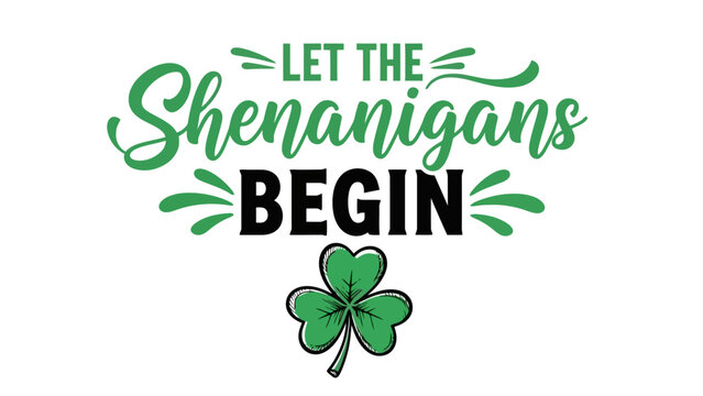 St. Patrick's Day Shenanigans Begin Green Clover Illustration
