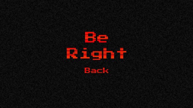Be Right Back pixelated retro digital style be right back in orange on black background. Suitable for use in online content for breaks.
