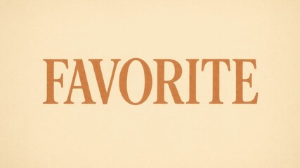 The word 'FAVORITE' is prominently displayed in a vintage style on a textured background. The design evokes a sense of nostalgia and warmth.