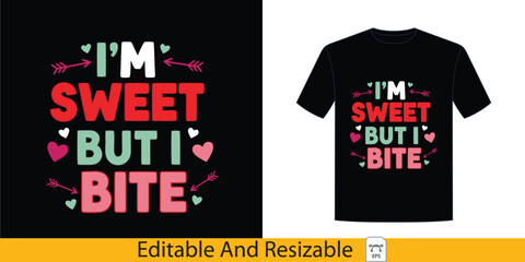 Playful 'I'm Sweet But I Bite' graphic design for t-shirt, featuring vibrant hearts and arrows, ideal for expressive apparel and unique personalities