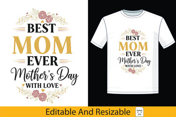 Best Mom Ever Mother's Day with Love Floral Design T-shirt Graphic