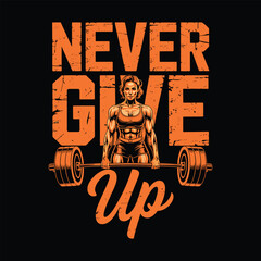 Never Give Up Female Bodybuilder Barbell Lifting Motivation Design