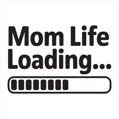 Mom Life Loading