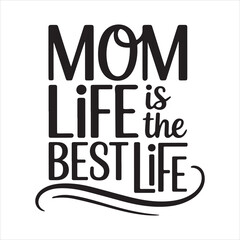 Mom Life Is the Best Life