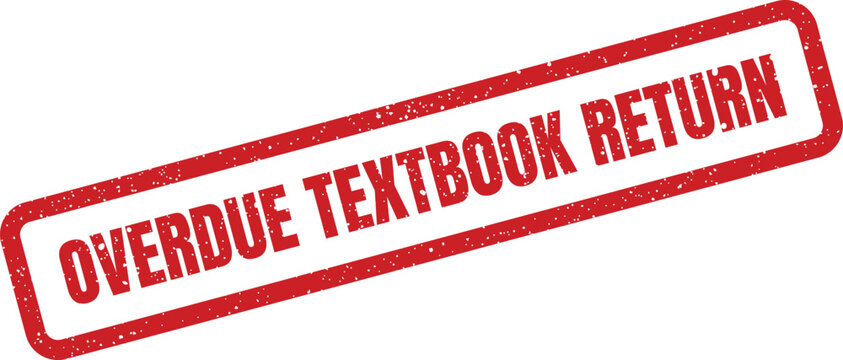 Rectangular grunge stamp mark highlighting an overdue textbook return for library systems and educational institution alerts