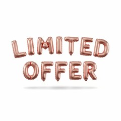 Rose gold balloons spelling Limited Offer in shiny metallic finish against a plain white background