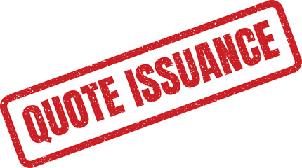 Fototapeta premium A textured rectangular corporate stamp featuring QUOTE ISSUANCE in capital letters, representing the official release of a business document