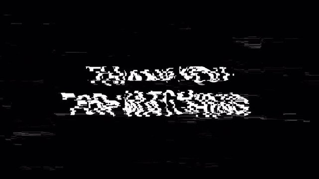 Captivating digital distortion A stylish THANK YOU FOR WATCHING glitch screen, perfect for modern video outro or stream conclusion