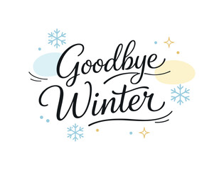 Farewell Winter Design. Goodbye winter lettering. Calm editorial-style farewell text arranged with balanced spacing and smooth strokes. Fading snowflake icons