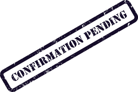 A blue rectangular rubber stamp displays the message confirmation pending on a crisp white backdrop