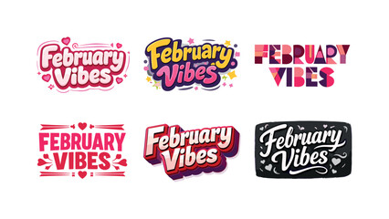 Obraz premium February Lettering Collection. February vibes. Set lettering. harmonious lettering variations of the same emblematic concept, each with different artistic