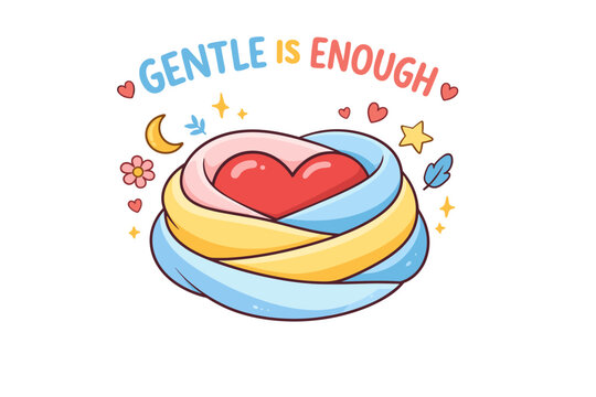 Heart surrounded by colorful blanket with inspirational quote gentle is enough